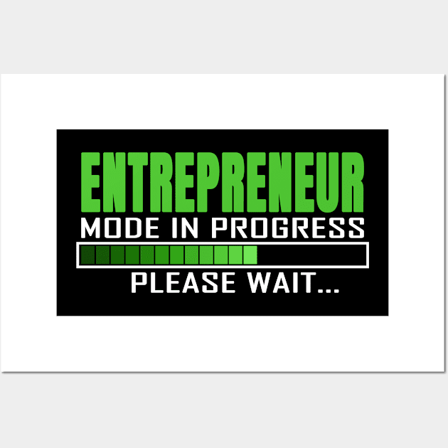 Entrepreneur Mode in Progress Please Wait Design Quote Wall Art by jeric020290